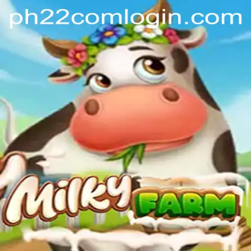 Exploring the Exciting World of MilkyFarm and Navigating ph22 com Login